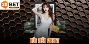 Rút Tiền 28BET